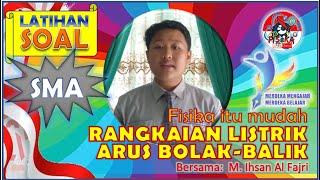 RANGKAIAN LISTRIK ARUS BOLAK BALIK | KELAS XII | FISIKA ITU MUDAH  [M. Ihsan Al Fajri]