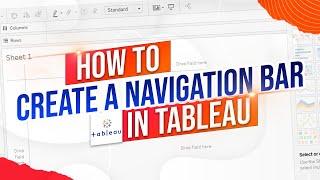 How to Create a Navigation Bar Menu in Tableau Using Buttons & Containers