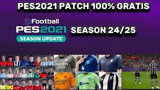 PATCH PES 2021 SEASON 2025 CON KIT NUOVI E MOLTO ALTRO!! | 100% GRATIS