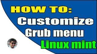 Customize grub menu linux mint
