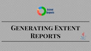 Generating Extent Reports – Selenium Webdriver Reports in Java