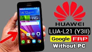 Huawei LUA-L21 (Y3II) HARD RESET & FRP BYPASS |Without PC (2021)