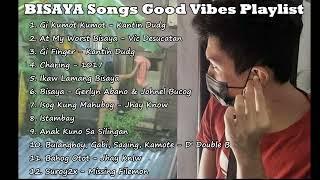 BISAYA Songs Good Vibes Compilation 2022