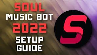 Soul Music Bot Setup Guide - 2022 - Play Music, Free Filters, & More