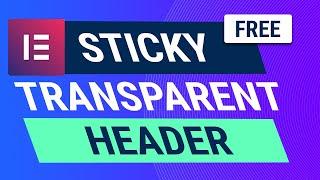 How To Create A Transparent Sticky Header On Elementor For Free