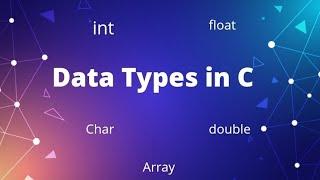 Data types in C | What is data types in C | programming in C