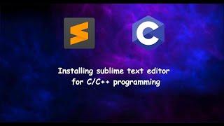 Installing and Setting up SUBLIME TEXT EDITOR for C/C++  | Windows 11