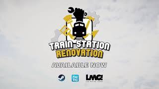 Train Station Renovation - Full Release Trailer