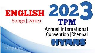 TPM ENGLISH Songs 2023|With LYRICS |International Convention Songs Chennai