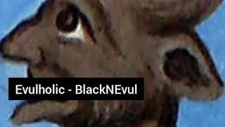 Evulholic - BlackNEvul ( Prod. Yvngrobv )