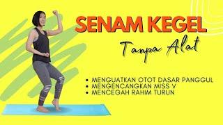 SENAM KEGEL - TANPA ALAT | LATIHAN OTOT DASAR PANGGUL | MENCEGAH TURUN PERANAKAN