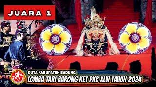 JUARA 1 LOMBA BAPANG BARONG KET PKB TAHUN 2024 - DUTA KABUPATEN BADUNG