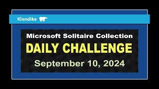 Microsoft Solitaire Collection | Daily Challenge September 10, 2024 | Klondike Expert