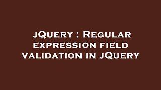 jQuery : Regular expression field validation in jQuery