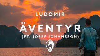 Ludomir - Äventyr (feat. Josef Johansson)