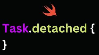 Detached Tasks in Swift Explained (2023) – iOS Tips
