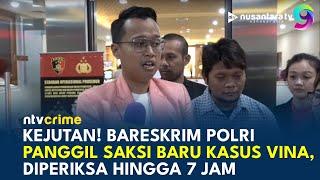 Update! Saksi Baru Kasus Vina Cirebon Dipanggil Bareskrim Polri, Bakal Jadi Saksi Kunci? | NTV CRIME