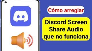 Cómo arreglar el audio compartido de pantalla de Discord que no funciona (2024)