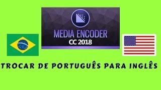 Adobe Media Encoder CC 2018 Mudar idioma facilmente