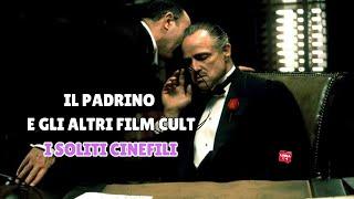 IL PADRINO e altri film cult: I soliti cinefili!