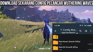 Download Sekarang!!! Config Lag Fix Wuthering Waves Minim Lag & Frame Drop Terbaru 2024