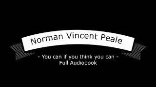 Norman Vincent Peale   You can if you think you can