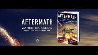 James Rickards | AFTERMATH:  Seven Secrets of Wealth Preservation in the Coming Chaos