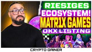 MATR1X GAMES ECOSYSTEM - $MAX TOKEN LISTING AUF OKX!!!