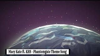 Phantomgate Theme Song - Macy Kate KHS | [With Morphite Gaming World] | [Night CodeX Official Video]