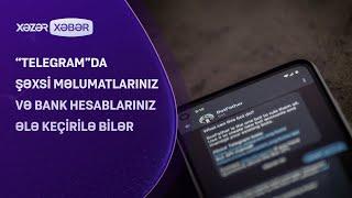 "Telegram”da şəxsi məlumatlarınız və bank hesablarınız ələ KEÇİRİLƏ BİLƏR