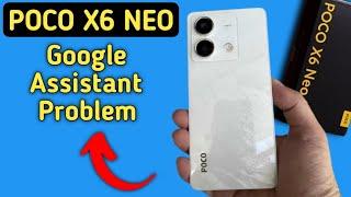 poco x6 neo Google assistant not working, how to fix Google assistant problem in poco x6 neo