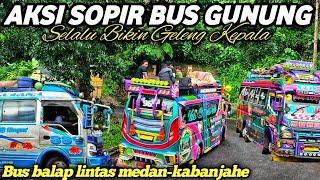 JAGAN HERAN!! AKSI SOPIR BUS GUNUNG SELALU BIKIN GELENG KEPALA - BUS BALAP LINTAS MEDAN-KABANJAHE