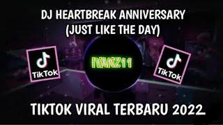 DJ HEARTBREAK ANNIVERSARY JEDAG JEDUG || TERBARU 2022 ||DJ HEARTBREAK ANNIVERSARY JUST LIKE THE DAY