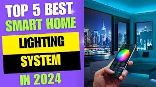 Top 5 BEST Smart Home Lighting System for Your Home 2024 | Best Smart Lighting System for Home