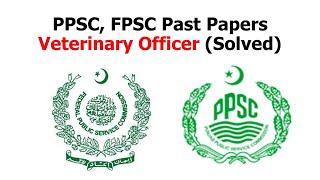 PPSC, FPSC Past Papers Veterinary Officer (Solved)