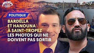 BARDELLA ET HANOUNA À SAINT-TROPEZ : LES PHOTOS QUI NE DOIVENT PAS SORTIR