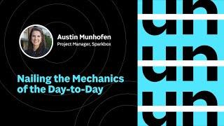 Nailing the Mechanics of the Day to Day with Austin Munhofen