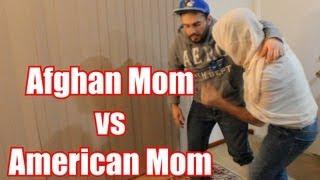 Afghan Mom VS American Mom