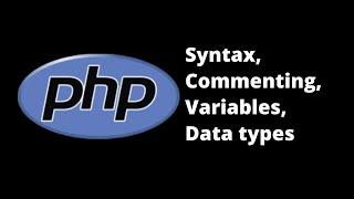 Basics of PHP Programming [Tagalog] 1: Introduction, Syntax, Commenting, Variables and Data types