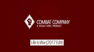 Combat Company - Life Is War (2017 Edit)