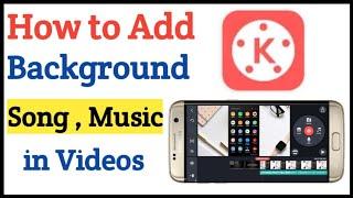 How to Add Background Music in Video || Add Music in video with Kinemaster