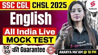 SSC CGL/ CHSL 2025 | English All India Live Mock Test 50/50 की Guarantee | By Ananay Maam