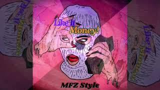 MFZ Style - Like it Money!