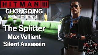 Hitman 3: Chongqing - Elusive Target - The Splitter - Max Valliant - Silent Assassin