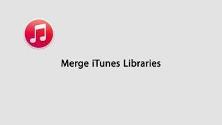 How to Merge iTunes Libraries