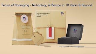 Future of Packaging: Technology & Design in 10 Years and Beyond