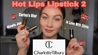 CHARLOTTE TILBURY HOT LIPS 2 | SHADE SWATCHES | glowing jen, in love with olivia, carinas star