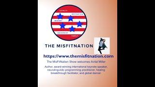 The MisFitNation Show Chat with Avital Miller, Author, Keynote Speaker, and much more.