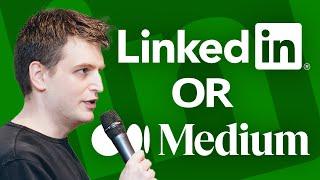 Should I write articles on LinkedIn or Medium? (Plus what are the benefits?)