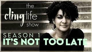 THE CLINGLIFE SHOW | It's Not Too Late | Intro